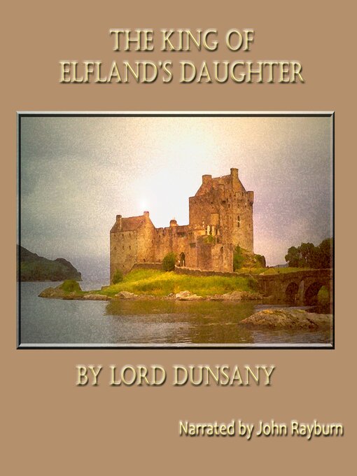 Title details for The King of Elfland's Daughter by Lord Dunsany - Available